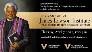 Launch of the James Lawson Institute for the Research and Study of Nonviolent Movements