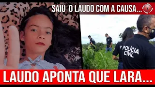 Saiu o Laudo do IML que aponta a causa do óbito de Lara