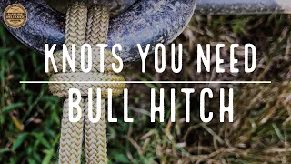 KNOTS YOU NEED: the Bull Hitch