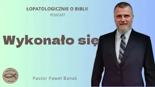 #446 Wykonało się! (podcast) - Pastor Paweł Banaś