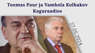 Toomas Paur ja Vambola Kolbakov 27.05.2024 Kaguraadios