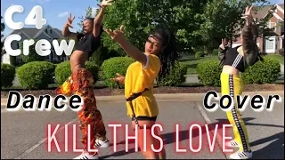 BlackPink- Kill This Love Dance Cover Contest [ C4 Crew ]