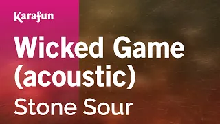 Wicked Game (acoustic) - Stone Sour | Karaoke Version | KaraFun
