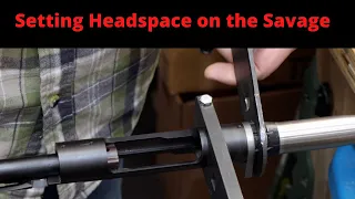 Setting Headspace on the Savage Model 11, New Barrel