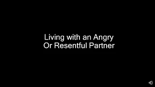 Living with an Angry or Resentful Person