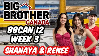 BBCAN 12 Week 3 Recap With Bruno, Shanaya and Renee