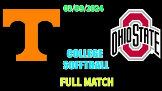 #9 Tennessee vs Ohio State | Full Match | College Softball  03/09/2024