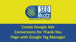 How to Create Google Ads Conversions for Thank-You Page with Google Tag Manager