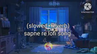 Sapne Re – Secret Superstar Song (slowed+reverb) lofi song