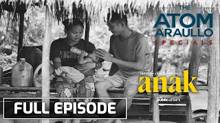Anak (Full Episode) | The Atom Araullo Specials