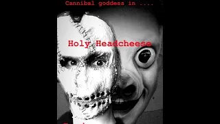 Cannibal goddess in holy head-cheese