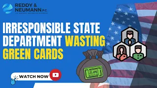 Irresponsible State Department Wasting Green Cards