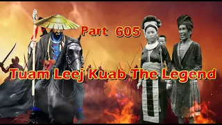 Tuam Leej Kuab The Legend Hmong Warrior  (Part 605)