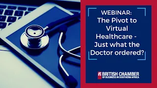 Webinar: The Pivot to Virtual Healthcare - Just what the Doctor Ordered?