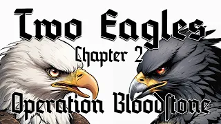 Two Eagles Chapter 2 : Operation Bloodstone