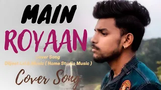 MAIN ROYAAN - Rohit Zinjurke & Akaisha Vats | Diljeet Lal | Tanveer Evan & Yasser Desai | Rajat