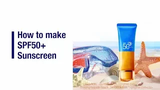 How to make SPF 50+ Sunscreen