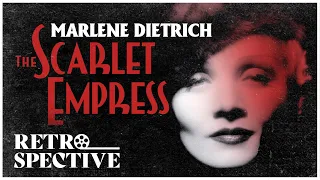 Marlene Dietrich's Classic Historical Drama I The Scarlet Empress (1934) I Retrospective