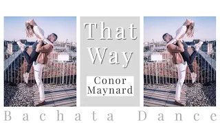 That Way - Conor Maynard | Bachata Dance | Roberto & Magdalena | DJ Tronky Bachata Remix