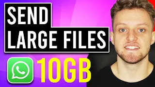 How To Send Large Video Files on WhatsApp (Send 10GB+)