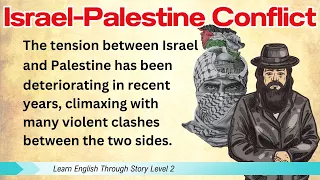 Learn English Through Story Level 2 🌟 History of Israel Palestine Conflict 🌟 Story in English