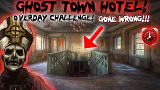 (GONE WRONG) ABANDONED GHOST TOWN HOTEL // 24 HOUR OVERDAY CHALLENGE IN ABANDONED GHOST HOTEL!