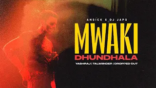 Dhundhla Mwaki  | Talwinder, Zerb | Ansick, DJ Japs