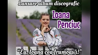 Ioana Penciuc - Lansarea primului album discografic “Eu, Ioana cea frumoasă!” - 26 Octombrie 2023