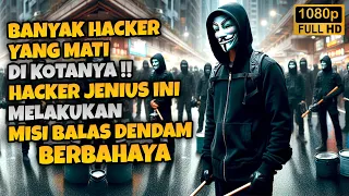 Balas Dendam Hacker Jenius Membalas Kematian Para Sahabatnya ❗ Alur Cerita Film