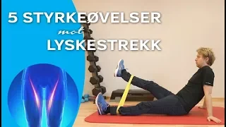 5 Øvelser mot Lyskestrekk