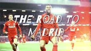 LIVERPOOL FC - THE ROAD TO MADRID - UCL 2019