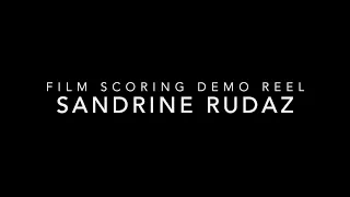 Film Scoring Demo Reel - Sandrine Rudaz