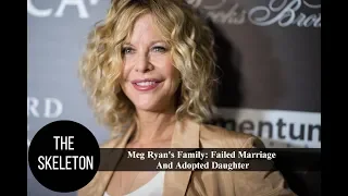 Meg Ryan's Family: Failed Marriage And Adopted Daughter