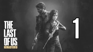The Last of Us: Remastered Walkthrough - Part 1 - The Apocalypse - No Commentary (PS4)