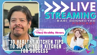 10 Healthy Kitchen Tips to Set Up Your Kitchen for Success with Featured Guest: Chef Healthy Henry