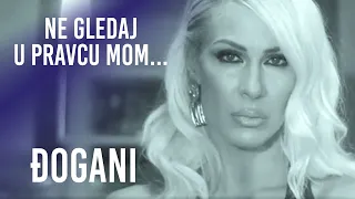 ĐOGANI - Ne gledaj u pravcu mom