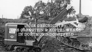 Die Geschichte des Orenstein & Koppel Werks in Dortmund-Dorstfeld