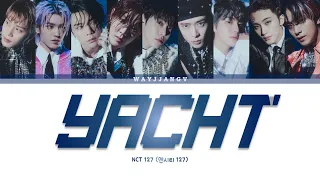 NCT 127 (엔시티 127) ㅡ YACHT COLOR CODED LYRICS [KOR/ROM/ENG]