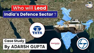 Who will Lead India's Defence Sector? TATA Vs L&T Vs Mahindra | UPSC Mains GS3 Security