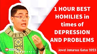 Jowel Jomarsus Gatus 2023 ---- 1 HOUR BEST HOMILIES in times of DEPRESSION AND PROBLEMS