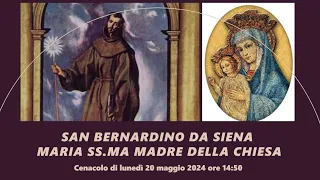 San Bernardino da Siena – Beata Vergine Maria Madre della Chiesa