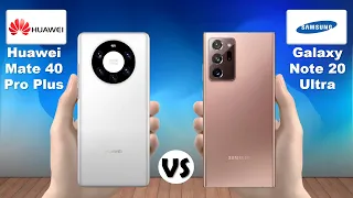 Huawei Mate 40 Pro Plus vs Samsung Galaxy Note 20 Ultra