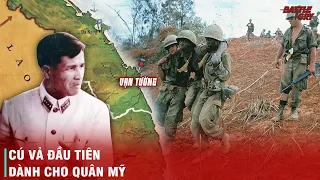 TRẬN VẠN TƯỜNG (1965) TRẬN THƯ HÙNG KINH ĐIỂN ĐẦU TIÊN GIỮA QGP VÀ QUÂN ĐỘI MỸ