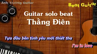 Karaoke Thằng Điên - Guitar Solo Beat Acoustic | Anh Trường Guitar