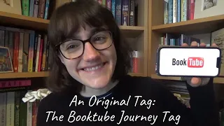 The Booktube Journey Tag | Original Tag