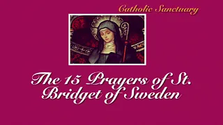 The 15 Prayers of St. Bridget of Sweden - Devotion for ONE year.