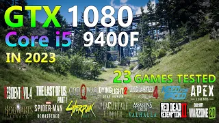 GTX 1080 | Core i5 9400F | Test in 23 Games |