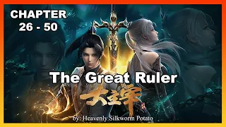 The Great Ruler / Da Zhu Zai Chapter 26-50 [Read Novel with Audio and English Text]