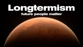 What is Longtermism? What We Owe the Future w/ Will MacAskill (Effective Altruism)