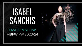 Desfile ISABEL SANCHIS - Otoño/Invierno 2023/24 | MBFW